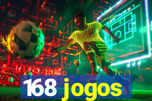 168 jogos